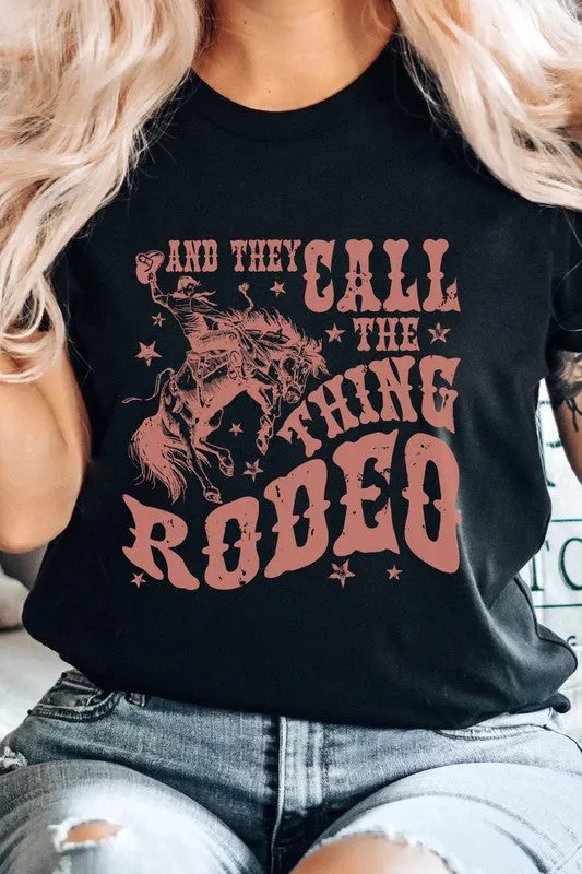 "And They Call The Thing Rodeo" Graphic T-Shirt