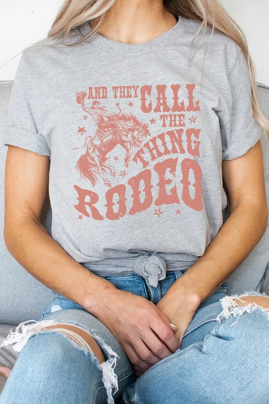 "And They Call The Thing Rodeo" Graphic T-Shirt