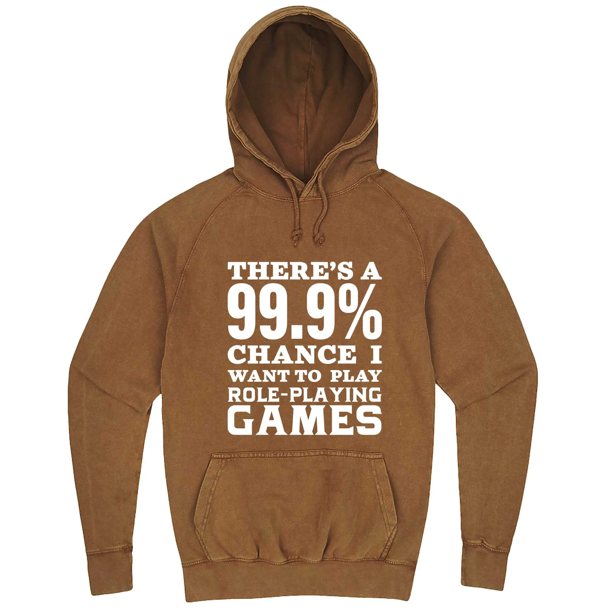 "There's a 99% Chance I Want To Play Role-Playing Games" hoodie