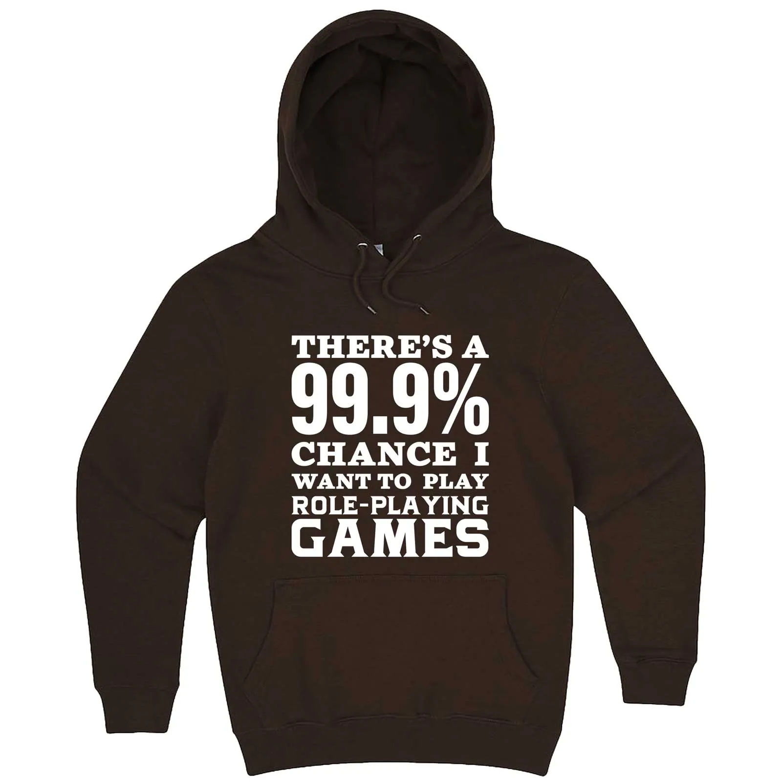 "There's a 99% Chance I Want To Play Role-Playing Games" hoodie