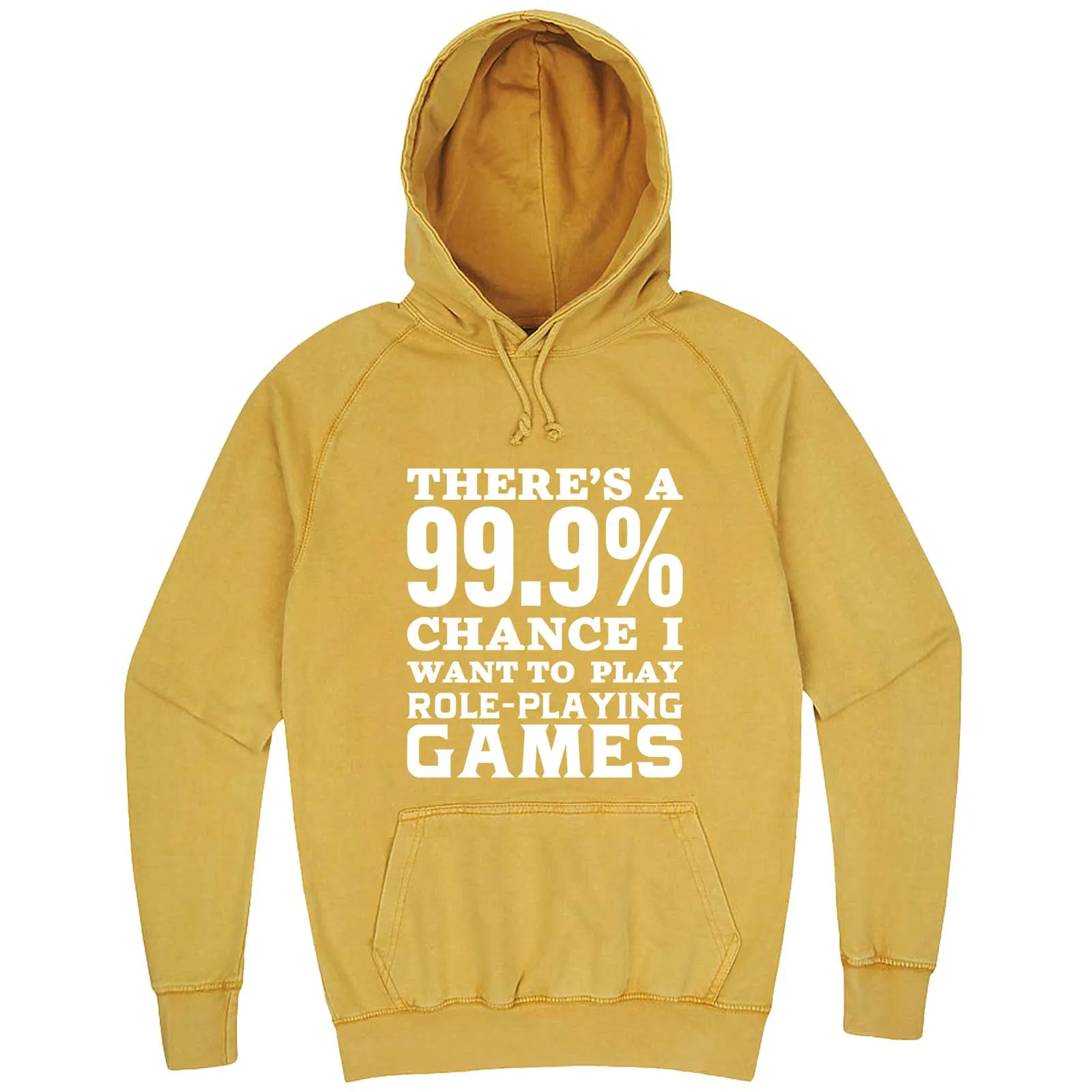 "There's a 99% Chance I Want To Play Role-Playing Games" hoodie