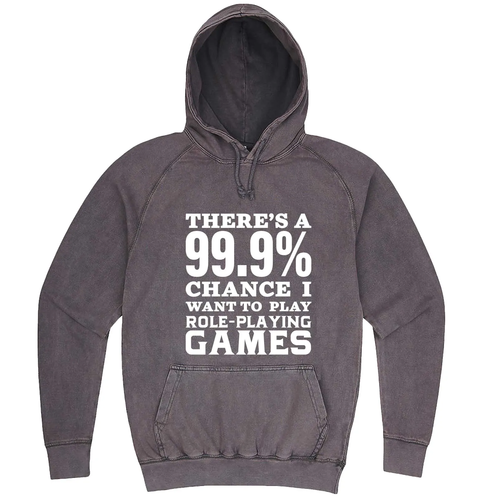 "There's a 99% Chance I Want To Play Role-Playing Games" hoodie