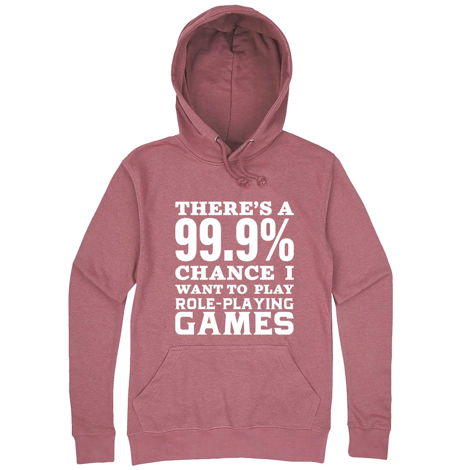 "There's a 99% Chance I Want To Play Role-Playing Games" hoodie