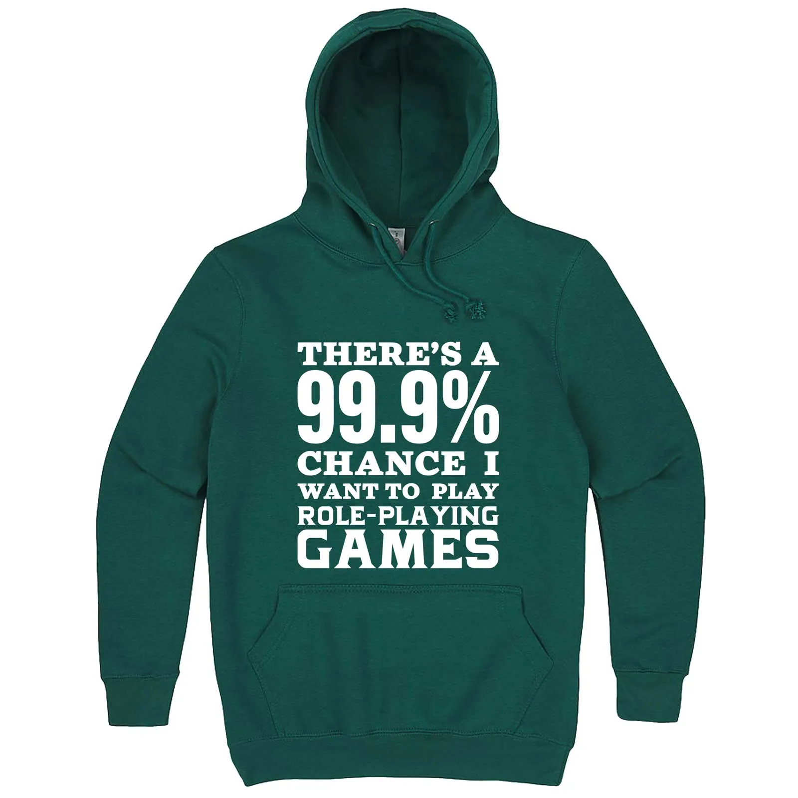 "There's a 99% Chance I Want To Play Role-Playing Games" hoodie