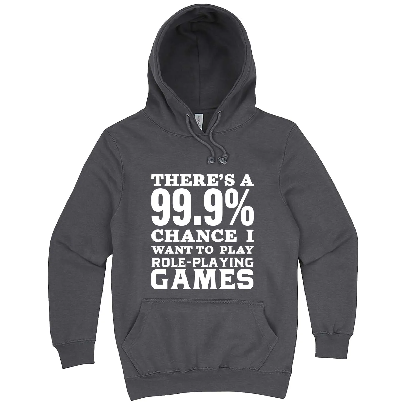 "There's a 99% Chance I Want To Play Role-Playing Games" hoodie