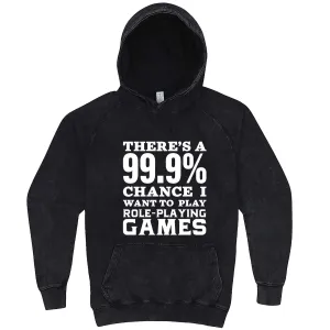 "There's a 99% Chance I Want To Play Role-Playing Games" hoodie